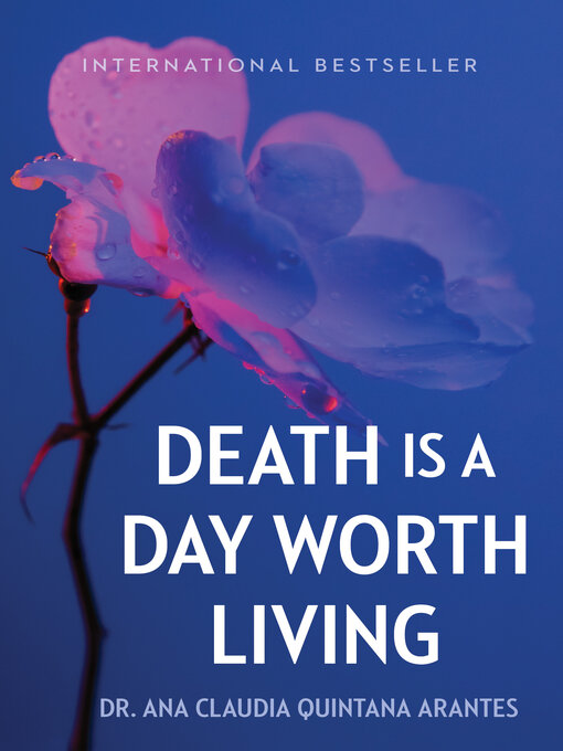 Title details for Death Is a Day Worth Living by Ana Claudia Quintana Arantes - Available